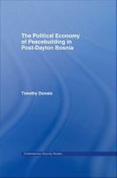 The political economy of peacebuilding in post-Dayton Bosnia