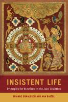 Insistent life principles for bioethics in the Jain tradition /