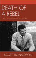 Death of a rebel the Charlie Fenton story /