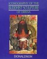 Iconography of the Buddhist sculpture of Orissa /