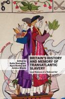 Britain's History and Memory of Transatlantic Slavery : Local Nuances of a 'National Sin'.