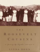 The Roosevelt cousins : growing up together, 1882-1924 /