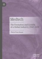 Medtech The Formation and Growth of a Global Industry, 1960–2020 /