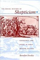 The social history of skepticism : experience and doubt in early modern culture /