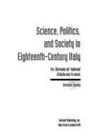 Science, politics, and society in eighteenth-century Italy: the Giornale de' letterati d'Italia and its world /