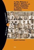 The pen-pictures of modern Africans and African celebrities by Charles Francis Hutchison a collective biography of elite society in the Gold Coast Colony /