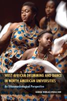 West African drumming and dance in North American universities : an ethnomusicological perspective /