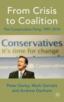 From crisis to coalition the Conservative Party, 1997-2010 /