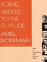 Some write to the future : essays on contemporary Latin American fiction /