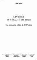 L'évidence de l'égalité des sexes : une philosophie oubliée du XVIIe siècle /