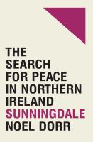 Sunningdale : the search for peace in Northern Ireland /