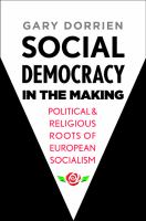 Social democracy in the making political and religious roots of European socialism /