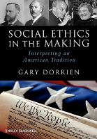 Social ethics in the making : interpreting an American tradition /