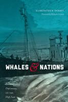Whales & nations environmental diplomacy on the high seas /