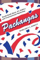 Pachangas borderlands music, U.S. politics, and transnational marketing /