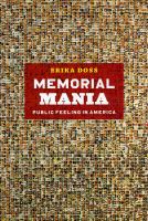 Memorial mania : public feeling in America /