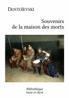 Souvenirs de la Maison des Morts : Récit autobiographique.