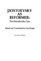 Dostoevsky as reformer : the Petrashevsky case /