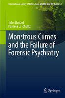 Monstrous crimes and the failure of forensic psychiatry