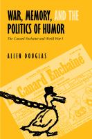 War, Memory, and the Politics of Humor : The Canard Enchaîné and World War I.