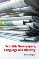 Scottish newspapers, language and identity /