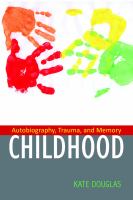 Contesting childhood autobiography, trauma, and memory /