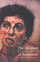 The memory of judgment making law and history in the trials of the holocaust /