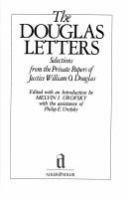 The Douglas letters : selections from the private papers of Justice William O. Douglas /