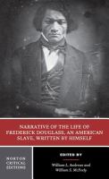 Narrative of the life of Frederick Douglass : authoritative text, contexts, criticism /