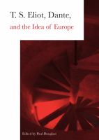 T. S. Eliot, Dante, and the Idea of Europe.