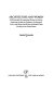 Architecture and women : a bibliography documenting women architects, landscape architects, designers, architectural critics and writers, and women in related fields working in the United States /