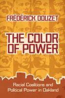 The color of power : racial coalitions and political power in Oakland /