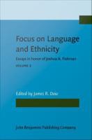 Focus on Language and Ethnicity : Essays in honor of Joshua A. Fishman. Volume 2.