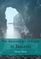 The archaeology of caves in Ireland /