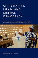 Christianity, Islam and liberal democracy : lessons from Sub-Saharan Africa /