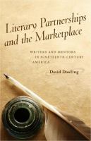 Literary partnerships and the marketplace : writers and mentors in nineteenth-century America /