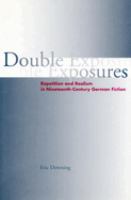 Double exposures : repetition and realism in nineteenth-century German fiction /