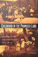 Childhood in the promised land working-class movements and the colonies de vacances in France, 1880-1960 /