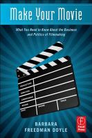 Make your movie what you need to know about the business and politics of filmmaking /