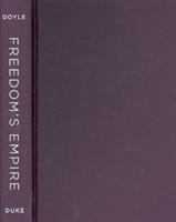 Freedom's empire : race and the rise of the novel in Atlantic modernity, 1640-1940 /