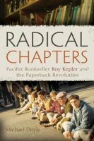 Radical chapters : pacifist bookseller Roy Kepler and the paperback revolution /