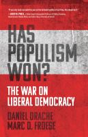 Has populism won? the war on liberal democracy /
