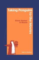 Taking penguins to the movies : ethnic humor in Russia /