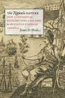 The nation's nature : how continental presumptions gave rise to the United States of America /