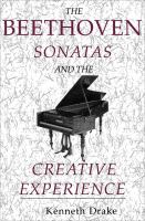 The Beethoven sonatas and the creative experience /