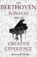 The Beethoven Sonatas and the Creative Experience.