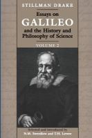 Essays on Galileo and the History and Philosophy of Science : Volume 2 /