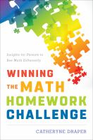 Winning the math homework challenge insights for parents to see math differently /