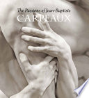 The passions of Jean-Baptiste Carpeaux /