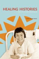 Healing Histories : Stories from Canada's Indian Hospitals.